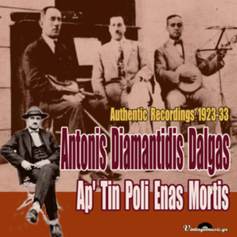 Ap' Tin Poli Enas Mortis (Authentic Recordings 1928-33)