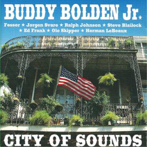 Buddy Bolden Jr. - City of Sounds (feat. Ralph H. Johnson & Ed Frank)