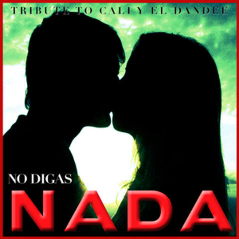 No Digas Nada (Tribute To Cali y el Dandee) - Single
