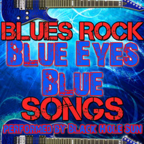 Blue Eyes Blue: Blues Rock Songs