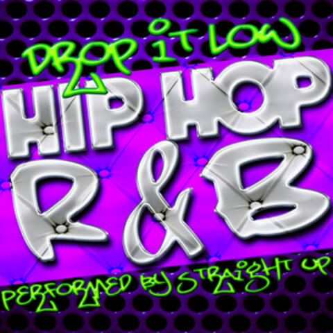 Drop It Low: Hip Hop R&B
