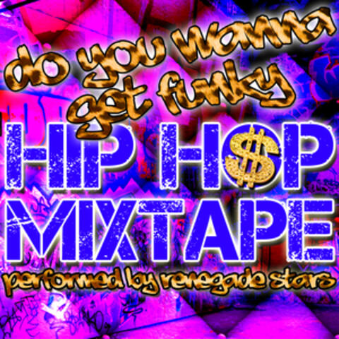 Do You Wanna Get Funky: Hip Hop Mixtape