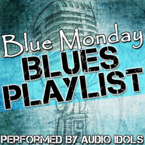Blue Monday: Blues Playlist