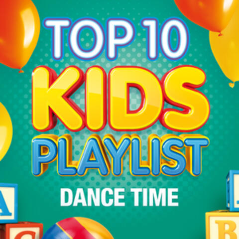 Top 10 Kids Playlist - Dance Time