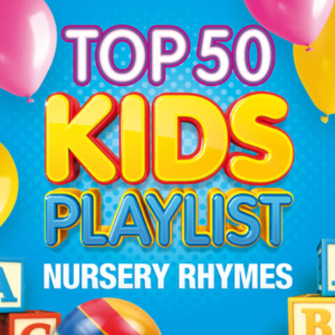 Top 50 Kids Playlist - Nursery Rhymes
