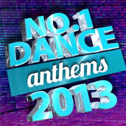 No. 1 Dance Anthems 2013