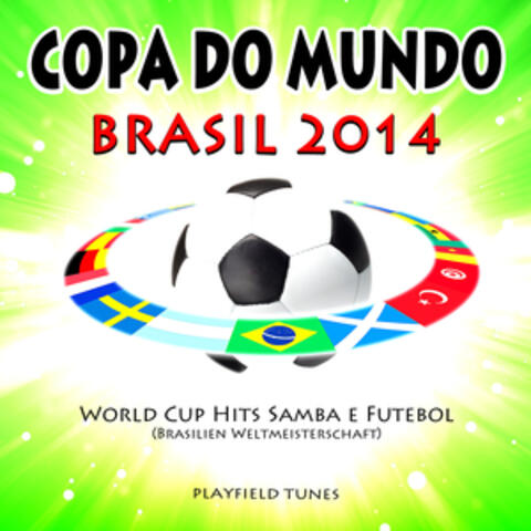 Copa do Mundo Brasil 2014 World Cup Hits Samba e Futebol (Brasilien Weltmeisterschaft)