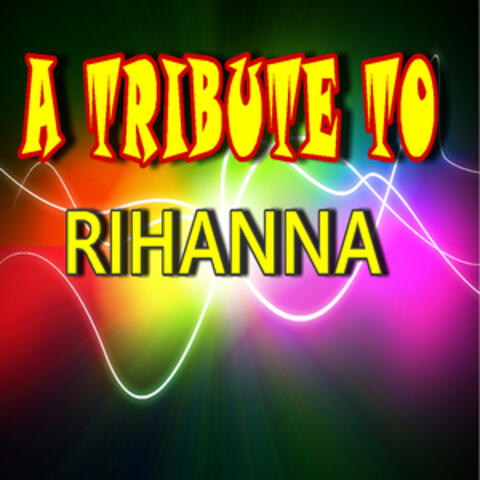 A Tribute to Rihanna
