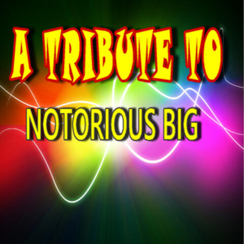 A Tribute to Notorious B.I.G.