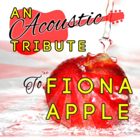 An Acoustic Tribute to Fiona Apple