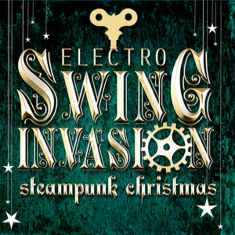 Electro Swing Invasion - Steampunk Christmas