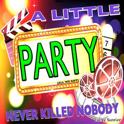 A Little Party Never Killed Nobody (All We Got)[Gatsby Edit]