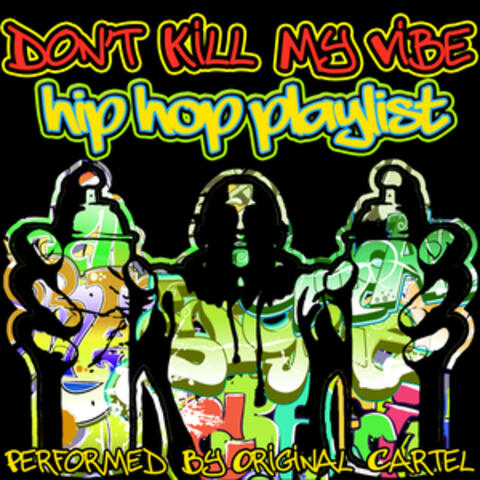 Don't Kill My Vibe: Hip Hop Playlist