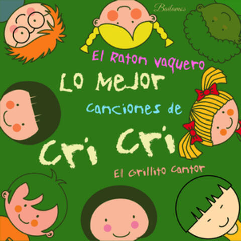 El Ratón Vaquero: Lo Mejor Canciones de Crí Crí, El Grillito Cantor, Para Niños