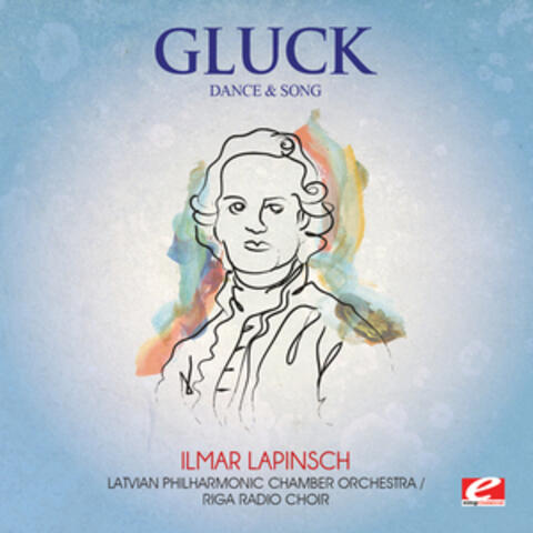 Gluck: Dance and Song (Digitally Remastered)