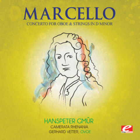 Marcello: Concerto for Oboe and Strings in D Minor (Digitally Remastered)