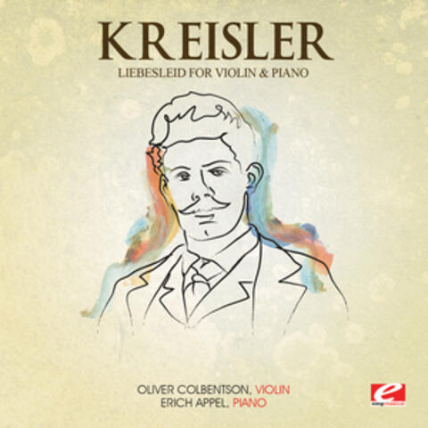 Kreisler: Liebesleid for Violin and Piano (Digitally Remastered)