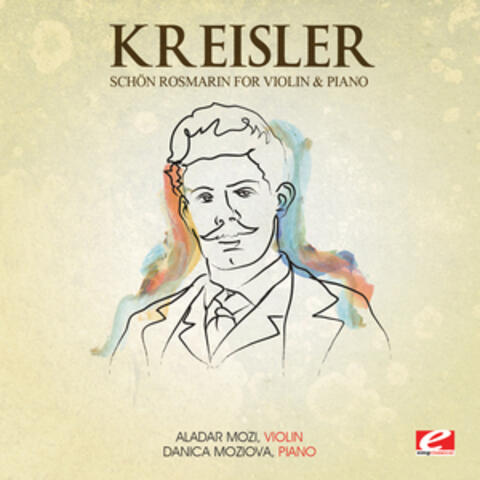 Kreisler: Schön Rosmarin for Violin and Piano (Digitally Remastered)
