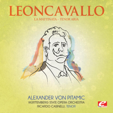 Leoncavallo: La Mattinata: "Tenor Aria" (Digitally Remastered)