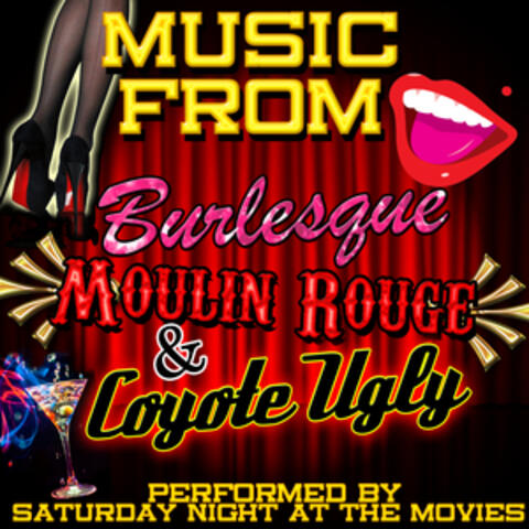 Music from Burlesque, Moulin Rouge & Coyote Ugly