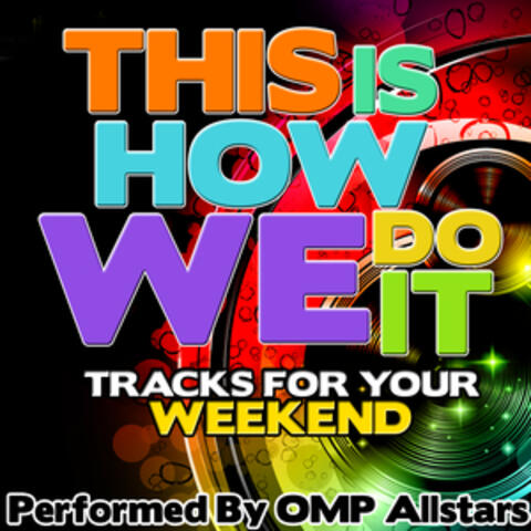 This Is How We Do It: Tracks for Your Weekend