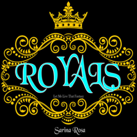 Royals (Let Me Live That Fantasy)