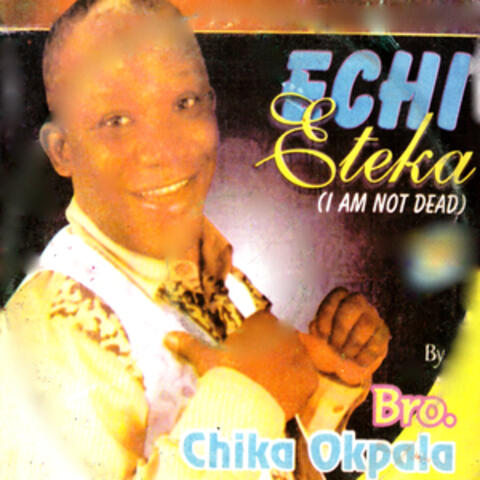 Echi Eteka (I Am Not Dead)