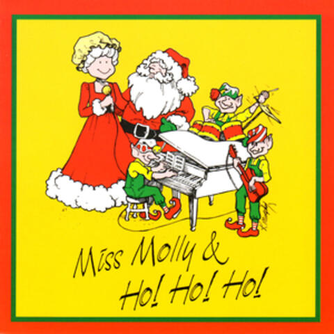 Miss Molly & Ho! Ho! Ho!