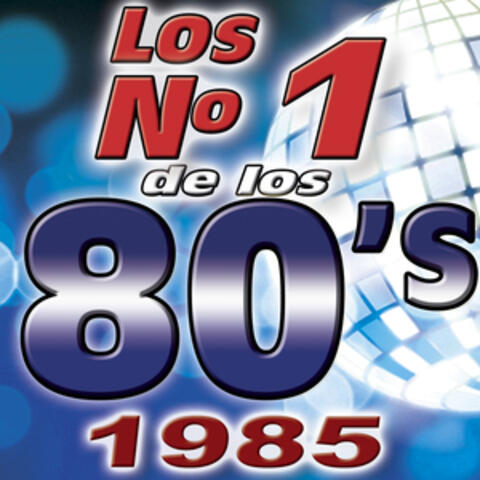 Los Numero 1 De Los 80's - 1985