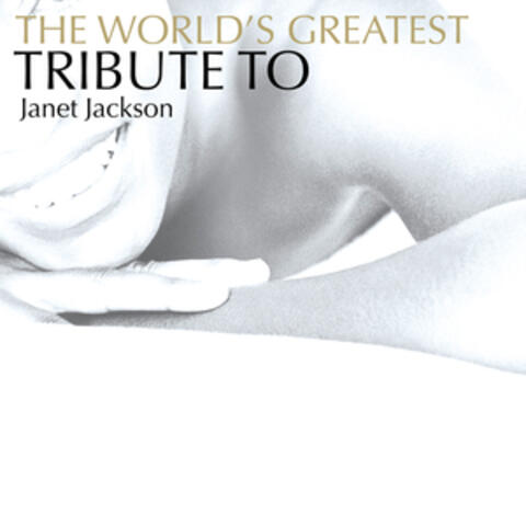 The World's Greatest Tribute To Janet Jackson