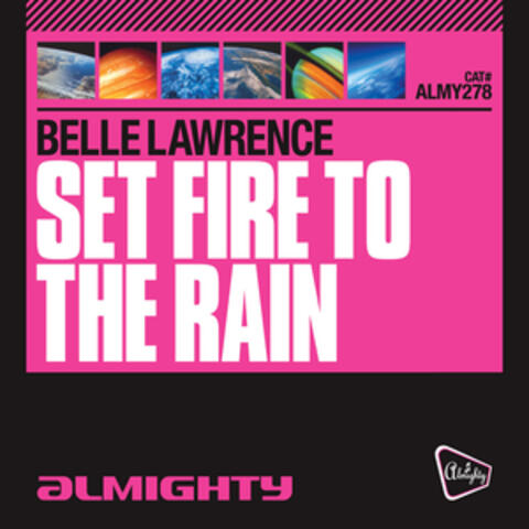 Almighty Presents: Set Fire To The Rain