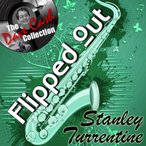 Flipped Out Stanley - [The Dave Cash Collection]