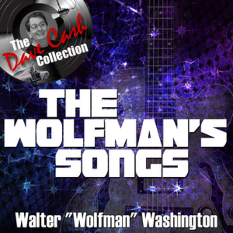 The Wolfman's Songs - [The Dave Cash Collection]