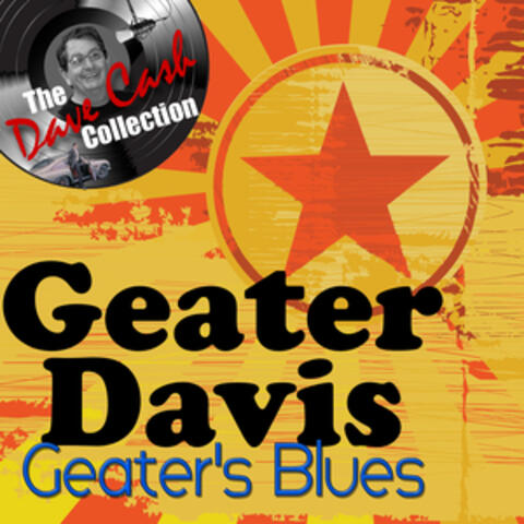 Geater's Blues - [The Dave Cash Collection]