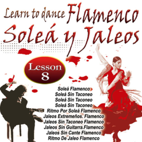 Learn To Dance Flamenco-Soleá Y Jaleos