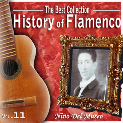 The Best Collection.History Of Flamenco. Vol. 11. Niño Del Museo