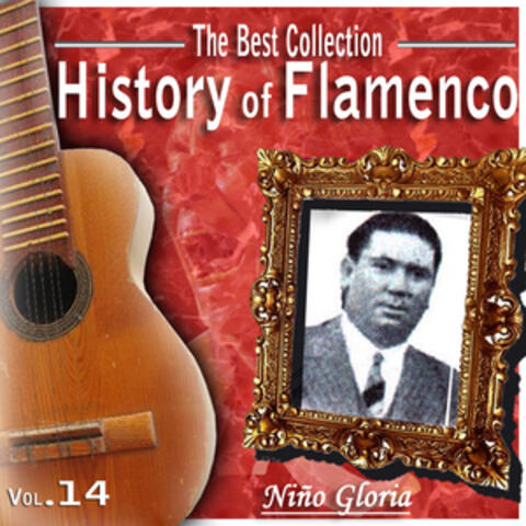 The Best Collection. History Of flamenco. Vol 14: Niño Gloria