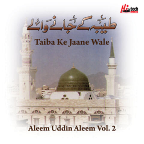 Taiba Ke Jaane Wale Vol. 2 - Islamic Naats