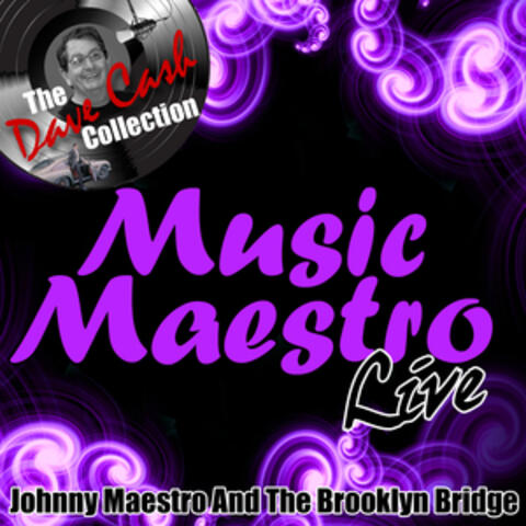 Music Maestro Live - [The Dave Cash Collection]
