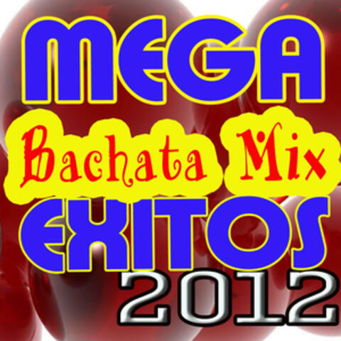 Mega Exitos Bachata Mix 2012