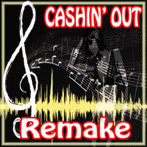 Ca$hin' Out (Ca$h Out Remake)