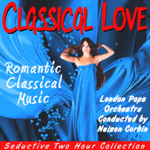 Classical Love:  Romantic Classical Music