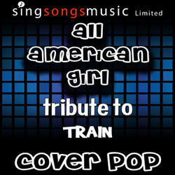 All American Girl (Tribute to Train)