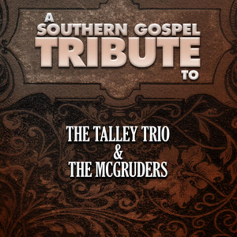 A Southern Gospel Tribute to the Talley Trio & The Mcgruders