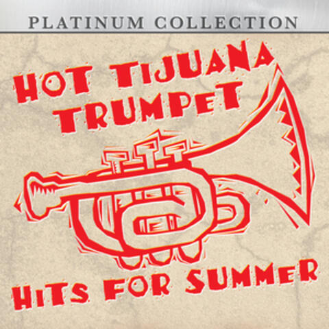 Hot Tijuana Trumpet Hits for Summer