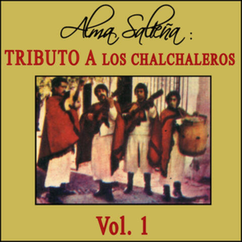 Alma Salteña: Tributo a Los Chalchaleros Vol. 1
