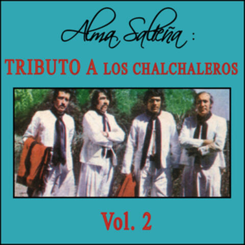 Alma Salteña: Tributo a Los Chalchaleros Vol. 2