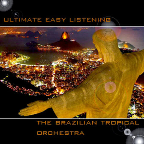 Ultimate Easy Listening-Brasillian Tropical Orchestra-Vol. 1