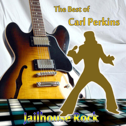 The Best of Carl Perkins: Jailhouse Rock