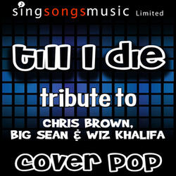 Till I Die (Tribute to Chris Brown, Big Sean & Wiz Khalifa)